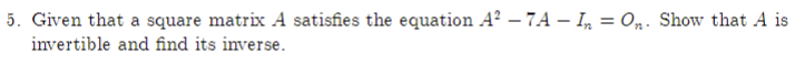 Solved Given that a square matrix A satisfies the equation | Chegg.com