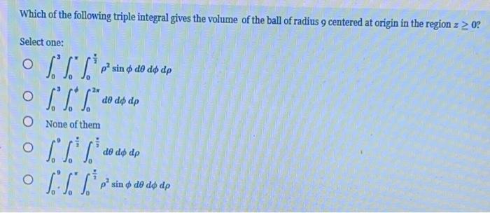 Solved In cylindrical coordinates dv = rdrdo Select one: O | Chegg.com