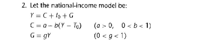 Solved Let the national-income model be:It is solved by | Chegg.com