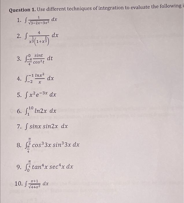 Solved Question 1. Use different techniques of integration | Chegg.com
