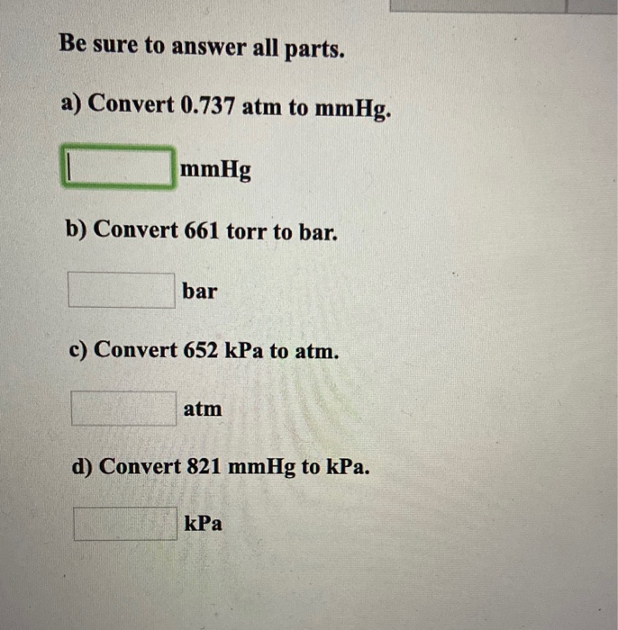 Solved Be sure to answer all parts. a) Convert  atm to 