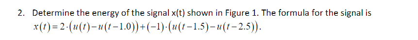 Solved Determine the energy of the signal x(t) ﻿shown in | Chegg.com