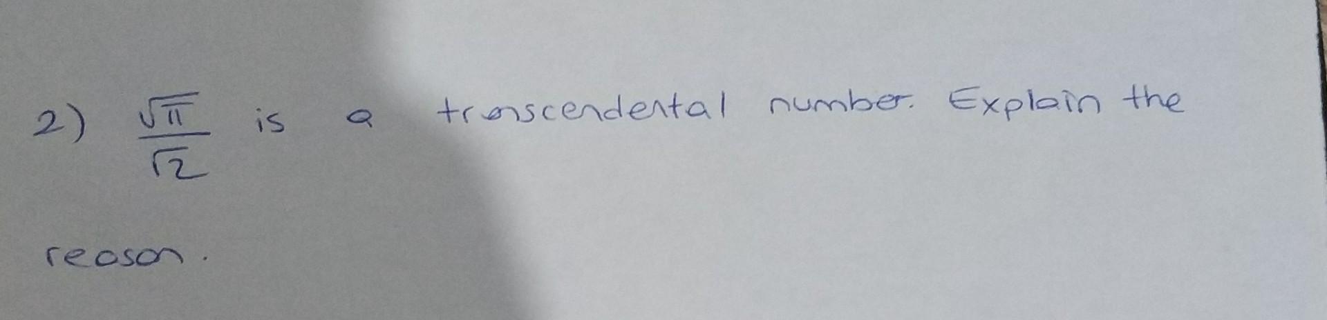 Solved ( 2) number. Explain the is trascendental Q الح | Chegg.com