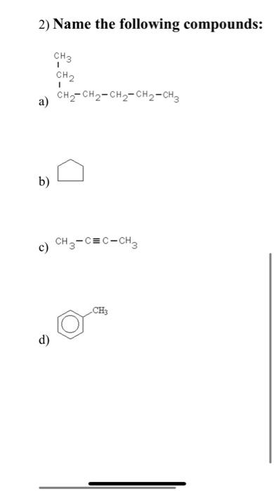 Solved 2) Name The Following Compounds: CH3 CH2 1 A) | Chegg.com