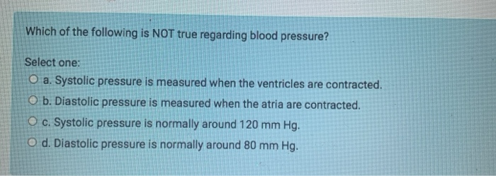 Which Of The Following Statements Regarding Blood Pressure Is Correct Solved Which of the following is NOT true regarding blood | Chegg.com