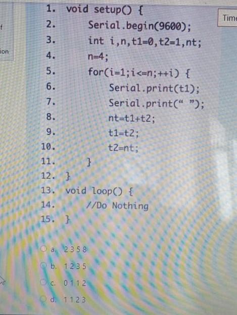 Solved Time f ion + 1. void setup( { 2. Serial.begin(9600); | Chegg.com