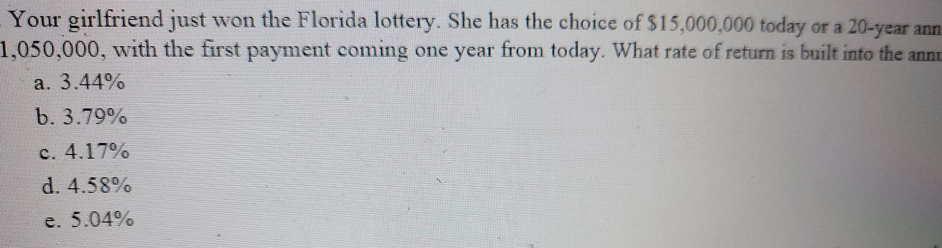 Solved Your girlfriend just won the Florida lottery. She has | Chegg.com