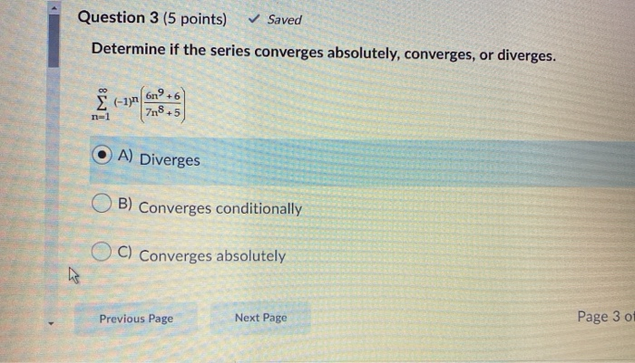 Solved Question 3 (5 Points) Saved Determine If The Series | Chegg.com