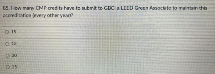 Solved 85. How many CMP credits have to submit to GBCI a | Chegg.com