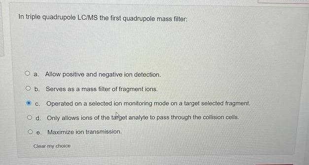 Solved In triple quadrupole LC/MS the first quadrupole mass | Chegg.com