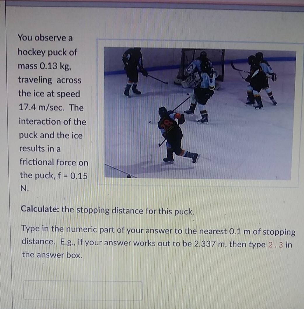 Solved You observe a hockey puck of mass 0.13 kg, traveling