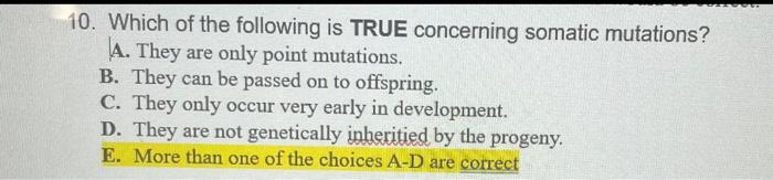 Solved 10. Which of the following is TRUE concerning somatic | Chegg.com