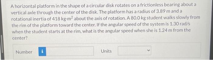Solved A horizontal platform in the shape of a circular disk | Chegg.com