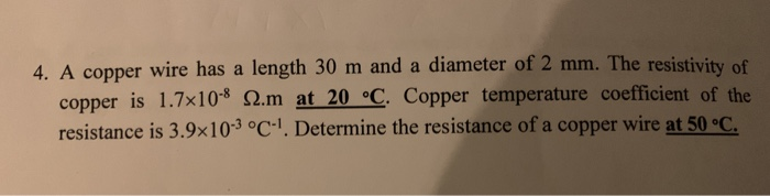 Solved 4. A copper wire has a length 30 m and a diameter of | Chegg.com