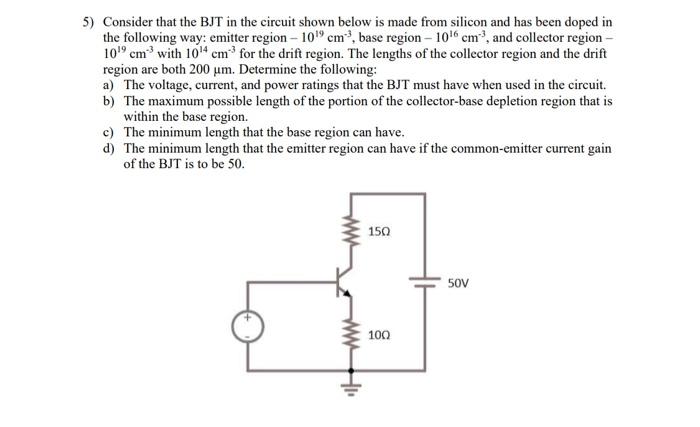 Solved 5) Consider that the BJT in the circuit shown below | Chegg.com