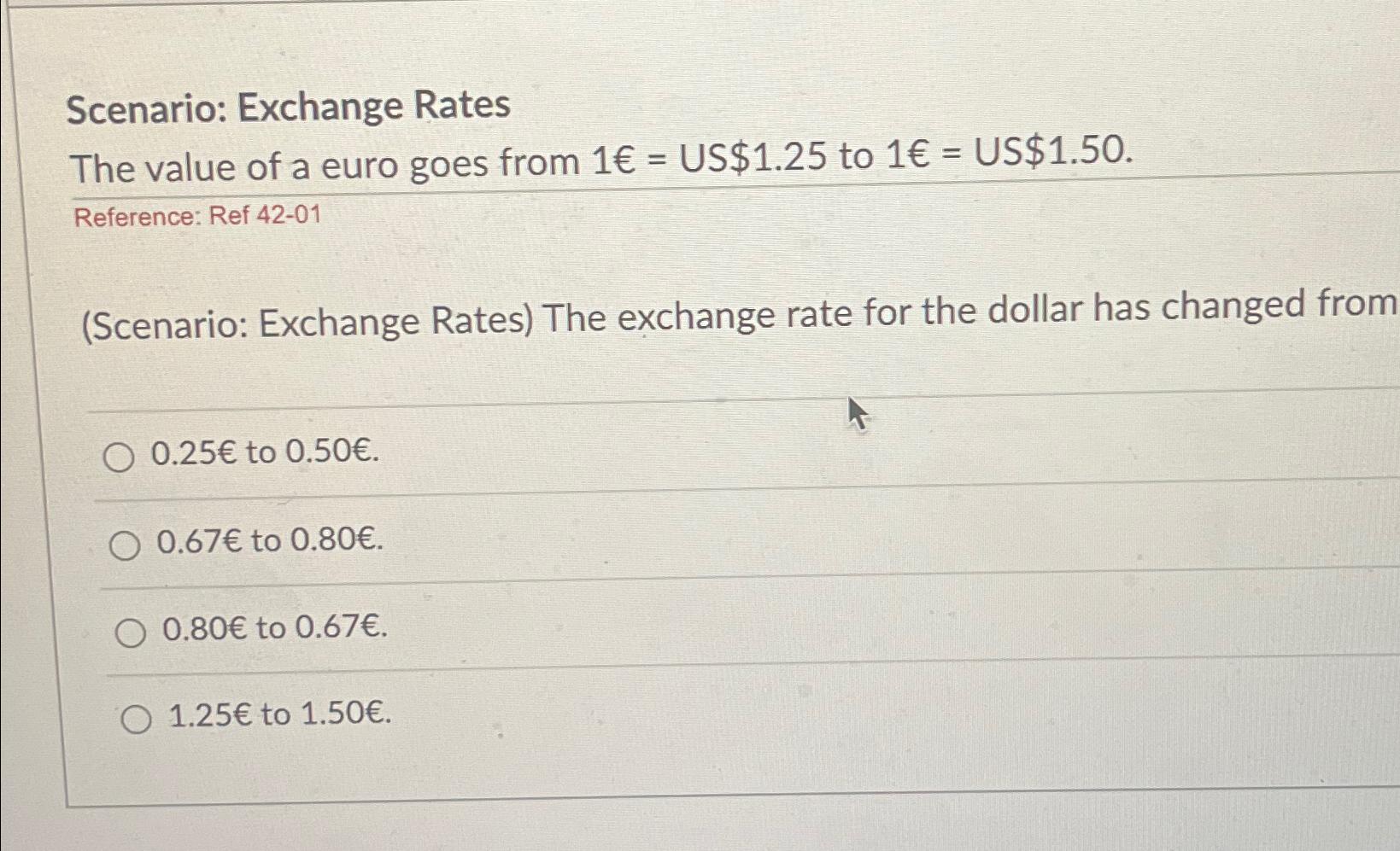 Solved Scenario: Exchange RatesThe value of a euro goes from | Chegg.com