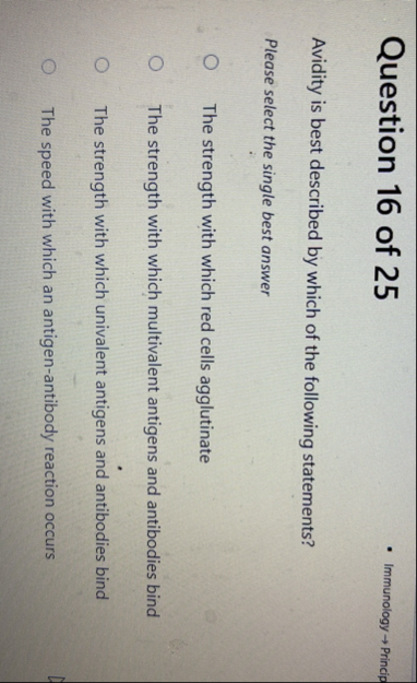 Solved Question 16 ﻿of 25Immunology -> ﻿PrincipAvidity is | Chegg.com