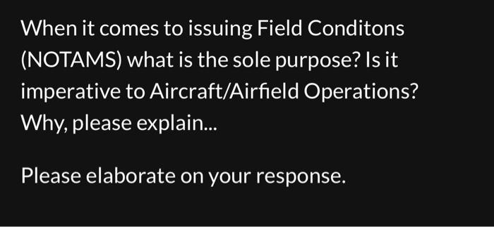 Solved When it comes to issuing Field Conditons (NOTAMS) | Chegg.com