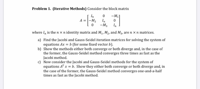 Solved Problem 1. (Iterative Methods) Consider the block | Chegg.com