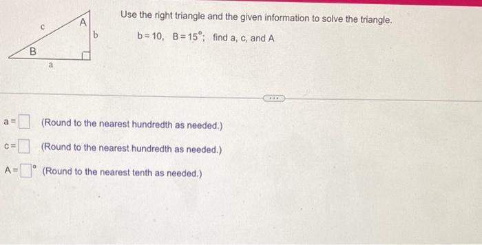 Solved Use The Right Triangle And The Given Information To | Chegg.com