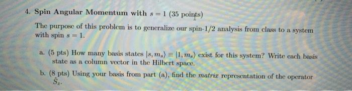 Solved 4. Spin Angular Momentum with s = 1 (35 points) The | Chegg.com