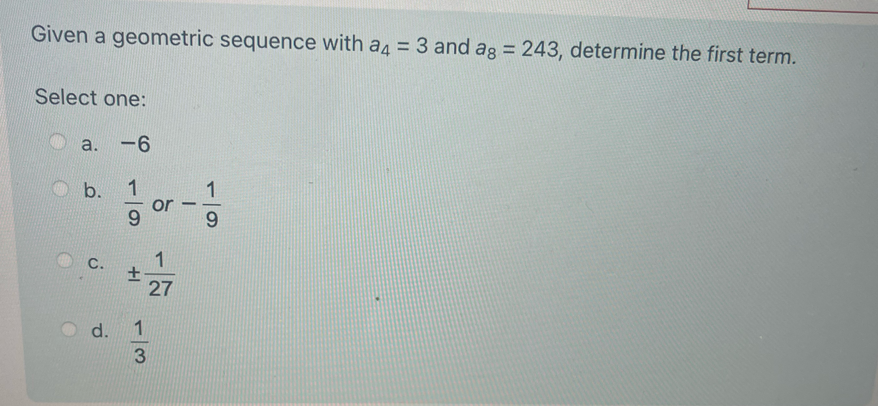 Solved Given a geometric sequence with a4=3 ﻿and a8=243, | Chegg.com