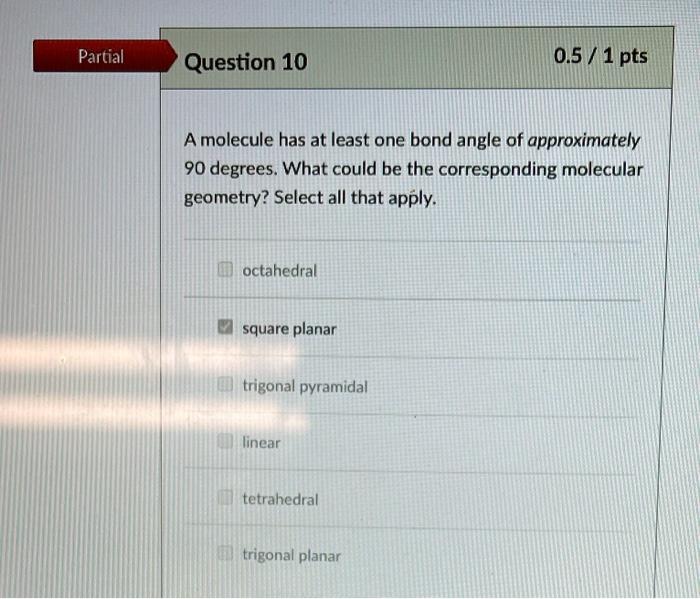 Solved Partial Question 10 0.5 / 1 pts A molecule has at | Chegg.com