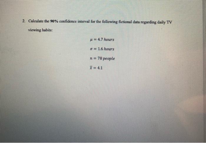 Solved 2. Calculate the 90% confidence interval for the | Chegg.com