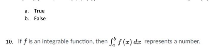 Solved A. True B. False 10. If F Is An Integrable Function, | Chegg.com