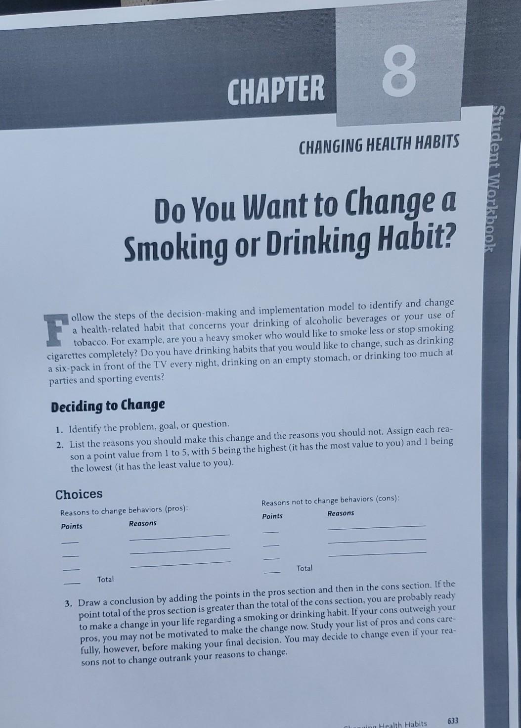 8. CHAPTER CHANGING HEALTH HABITS Student Workbook Do You Want to Change a Smoking or Drinking Habit? F ollow the steps of th