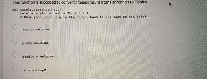 Solved This function is supposed to convert a temperature | Chegg.com