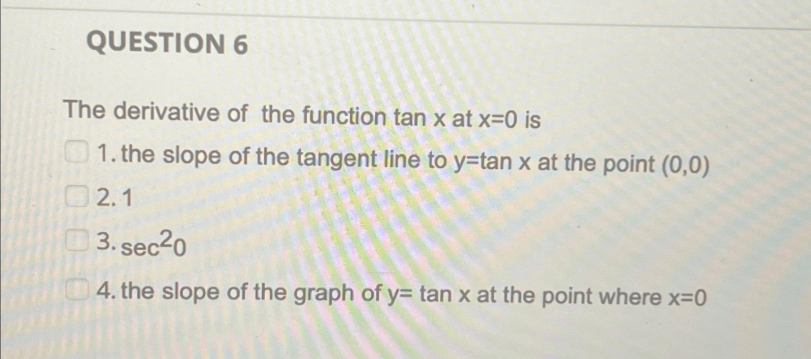 derivative of e x tanx at x 0