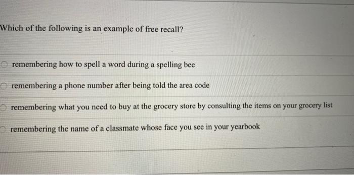Solved Which of the following is an example of free recall? | Chegg.com