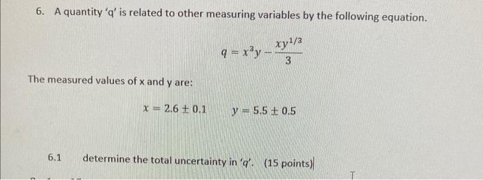 Solved 6. A quantity ' q ' is related to other measuring | Chegg.com