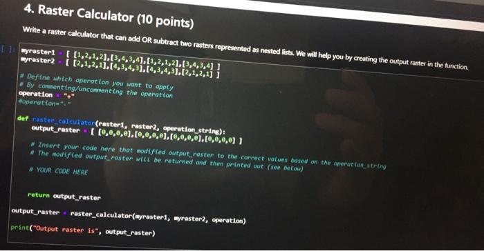 Solved 4. Raster Calculator (10 points) Write a raster | Chegg.com