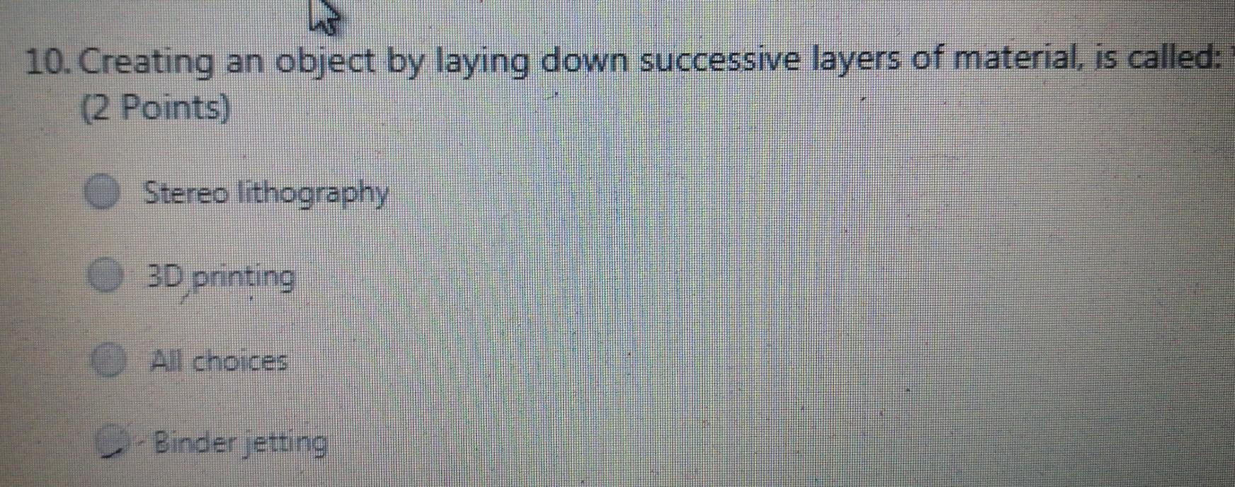 Solved 10. Creating an object by laying down successive | Chegg.com