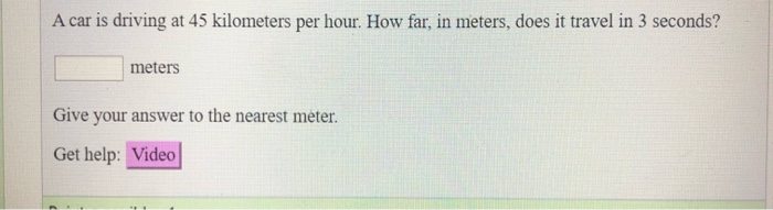 Solved A car is driving at 45 kilometers per hour. How far, | Chegg.com