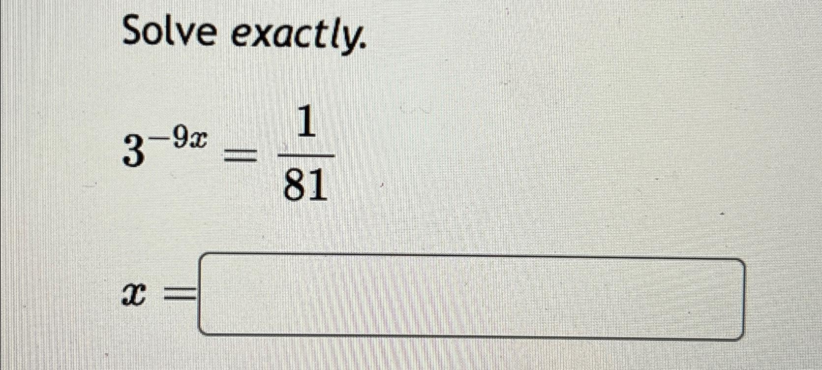 solved-solve-exactly-3-9x-181x-chegg