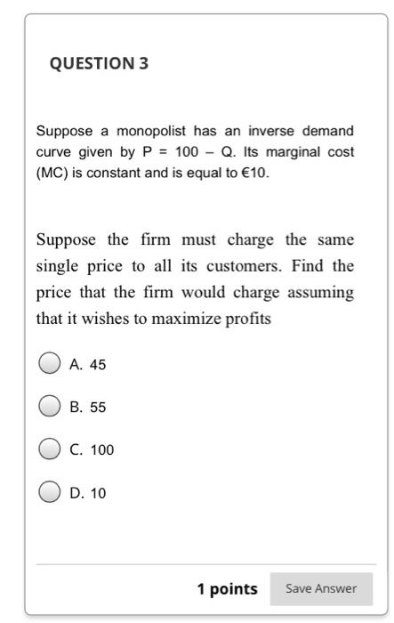 Solved QUESTION 3 Suppose A Monopolist Has An Inverse Demand | Chegg.com