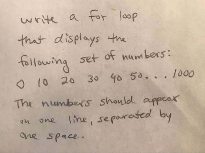 Solved write a for loop that displays the following set of | Chegg.com