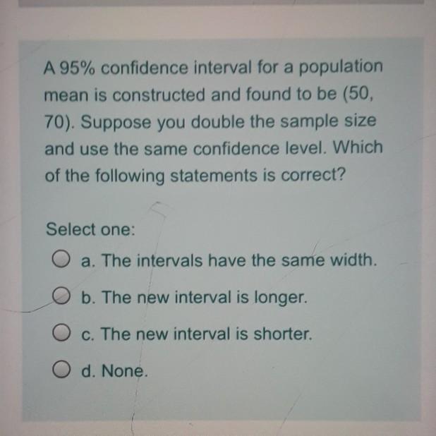 Solved A 95% confidence interval for a population mean is | Chegg.com