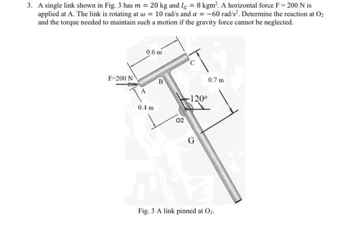 Solved 3. A single link shown in Fig. 3 has m = 20 kg and 16 | Chegg.com