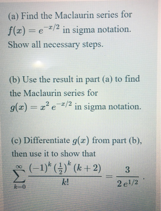 Solved A Find The Maclaurin Series For F X E A E A Chegg Com