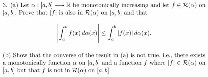Solved 3. (a) Let α:[a,b] R be monotonically increasing and | Chegg.com