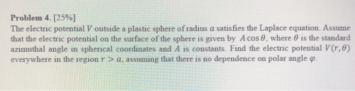 Solved Problem 4. [25%] The electric potential V outside a | Chegg.com