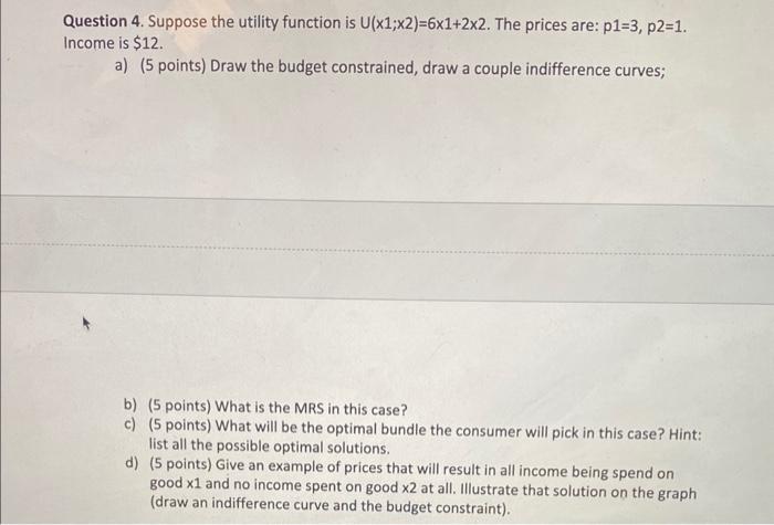 Solved Question 4. Suppose the utility function is | Chegg.com