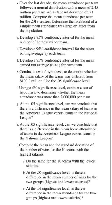 a. Over the last decade, the mean attendance per team followed a normal distribution with a mean of 2.45 million per team and