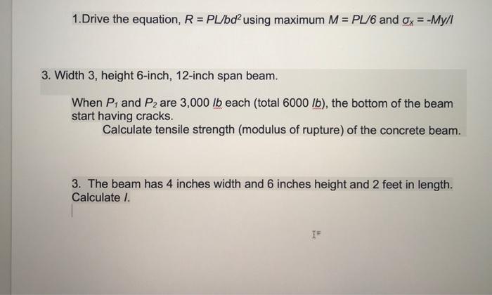 Solved 1.Drive the equation, R = PL/bd using maximum M = | Chegg.com
