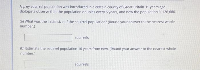 Solved A gray squirrel population was introduced in a | Chegg.com