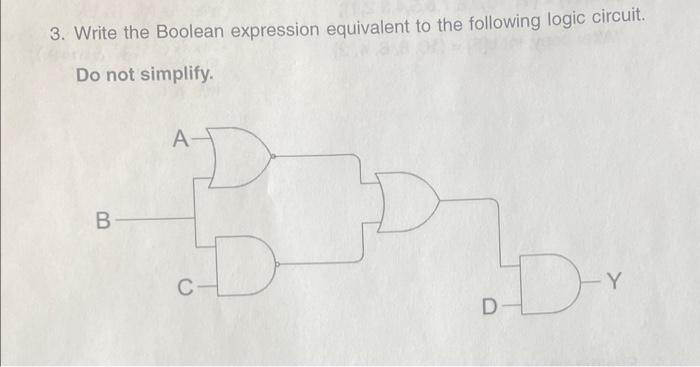 Solved 3. Write the Boolean expression equivalent to the | Chegg.com